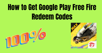 How to Get Google Play Free Fire Redeem Codes